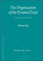 Cover of The Organization of the Pyramid Texts (2 vol. set): Typology and Disposition