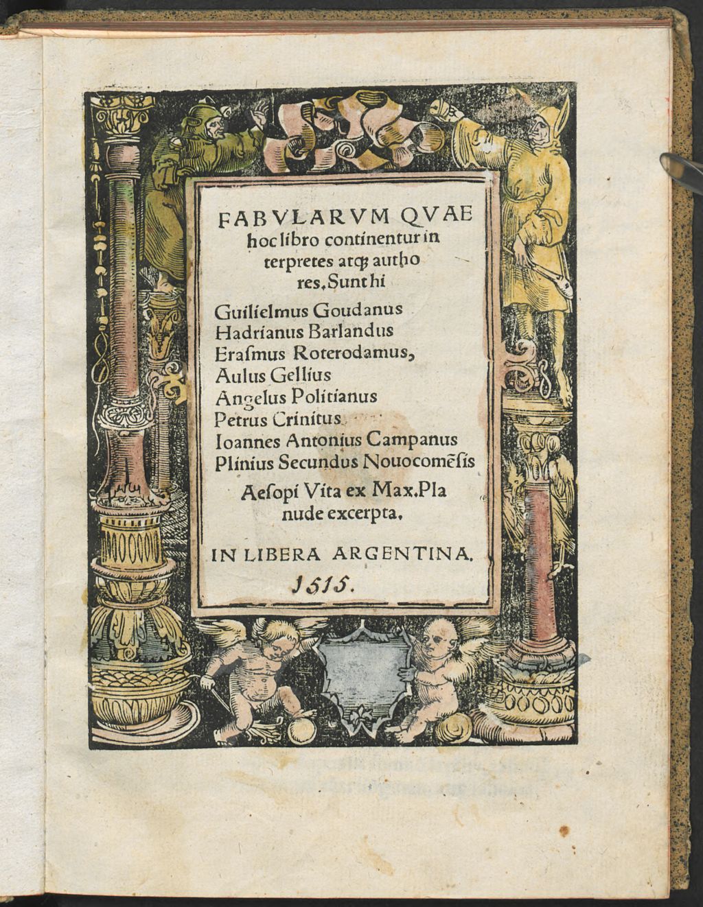 Cover of Fabvlarvm Qvae hoc libro continentur, interpretes atq[ue] authores. Sunt hi Guilielmus Goudanus, Hadrianus Barlandus, Erasmus Roerodamus, Aulus Gellius Angelus Politianus, Petrus Crinitus, Ioannes Antonius Campanus, Plinius Secundus Novocom[m]ensis