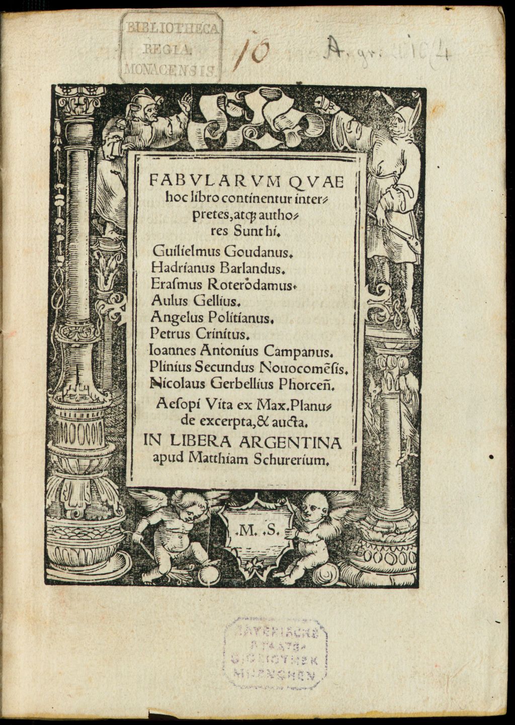 Cover of Fabvlarvm Qvae hoc libro continentur interpretes, atq[ue] authores Sunt hi, Guilielmus Goudanus, Hadrianus Barlandus, Erasmus Roterodamus, Aulus Gellius, Angelus Politianus, Petrus Crinitus, Ioannes Antonius Campanus, Plinius Secundus Nouocome[n]sis, Nicolaus Gerbellius Phorcen[sis]