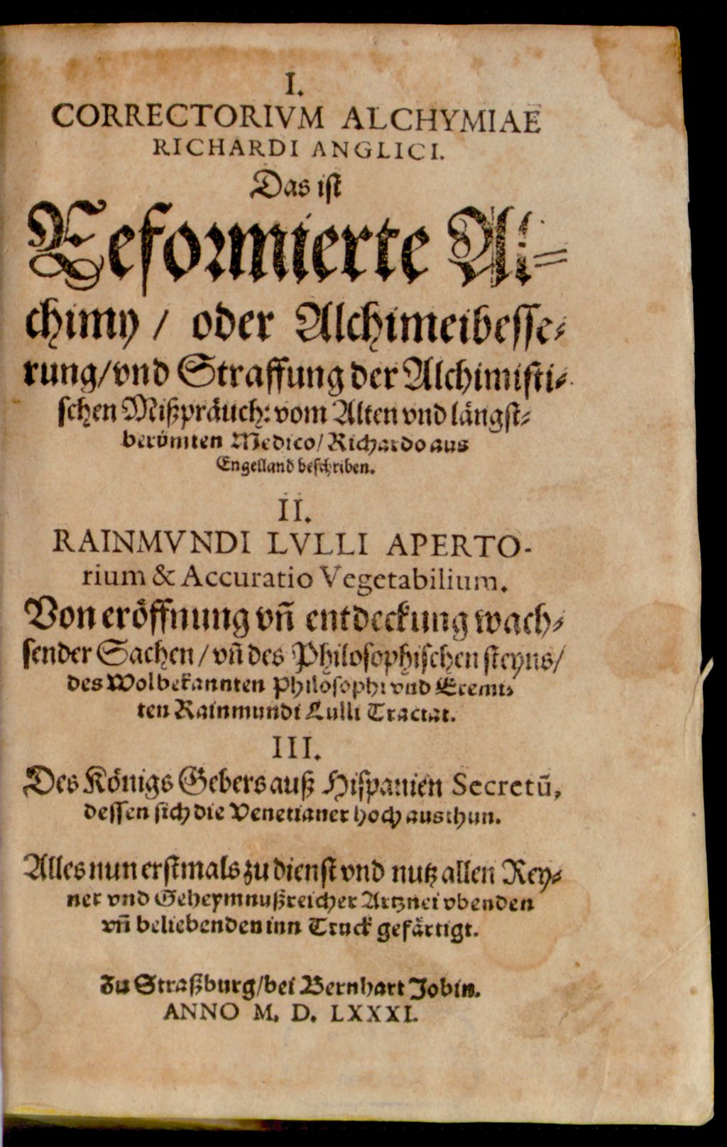 Cover of I. Correctorivm Alchymiae Richardi Anglici. Das ist Reformierte Alchimy, oder Alchimeibesserung, vnd Straffung der Alchimistischen Mißpräuch: vom Alten vnd längstberümten Medico, Richardo aus Engellandt beschriben