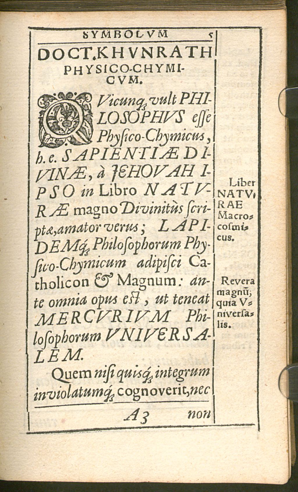 Cover of Symbolum physico-chymicum Henrici Khunrath Lips. ... De Chao Physico-Chymicorum Catholico, Naturali, Triuno, Mirabili atque Mirifico, Secretissimo: Lapidis Philosophorum Universalis & Magni Subiecto genuino ac proprio