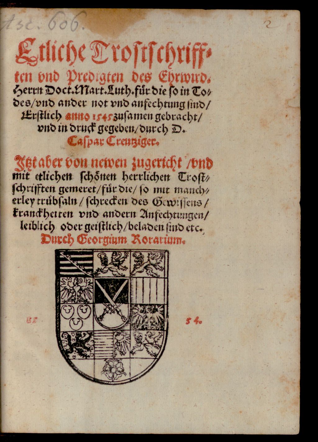 Cover of Etliche Trostschrifften und Predigten des Ehrwird. Herrn Doct. Mart. Luth. für die so in Todes- und ander not und anfechtung sind
