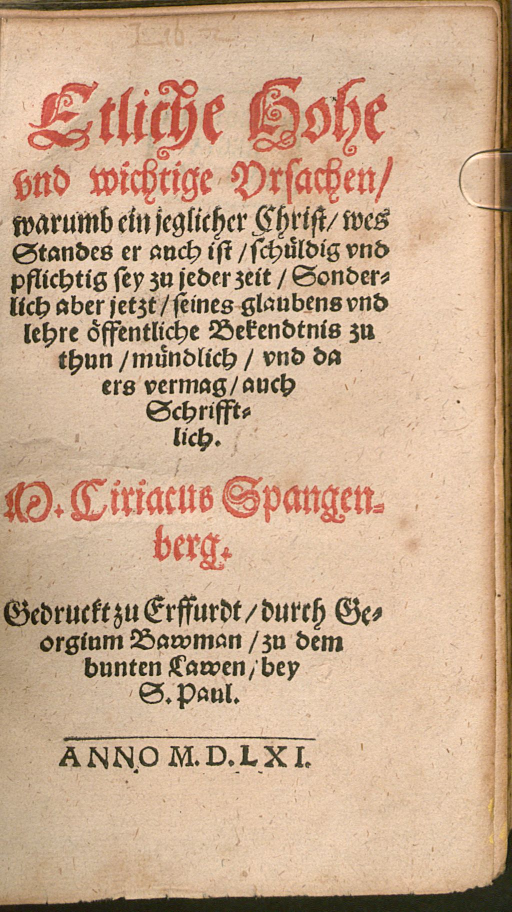 Cover of Etliche Hohe und wichtige Ursachen, warum ein iglicher Christ ... schuldig sey ..., seines Glaubens Bekenntniß ... zu thun