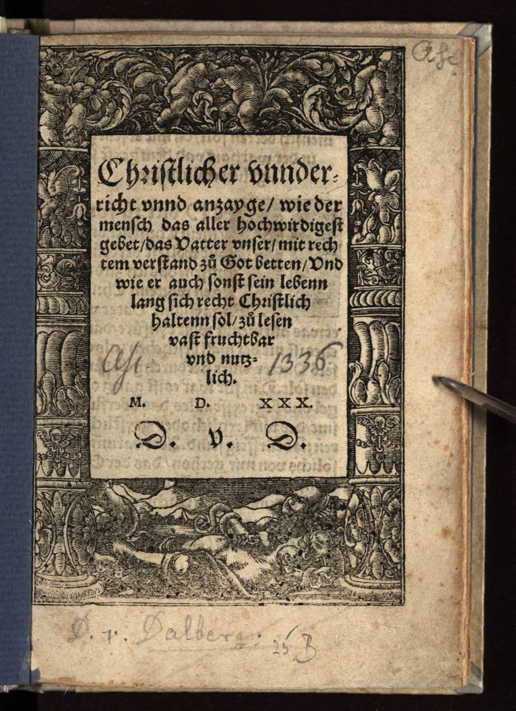 Cover of Christlicher unnderricht unnd anzayge, wie der Mensch das aller hochwirdigest gebet das Vatter unser ... betten ... sol
