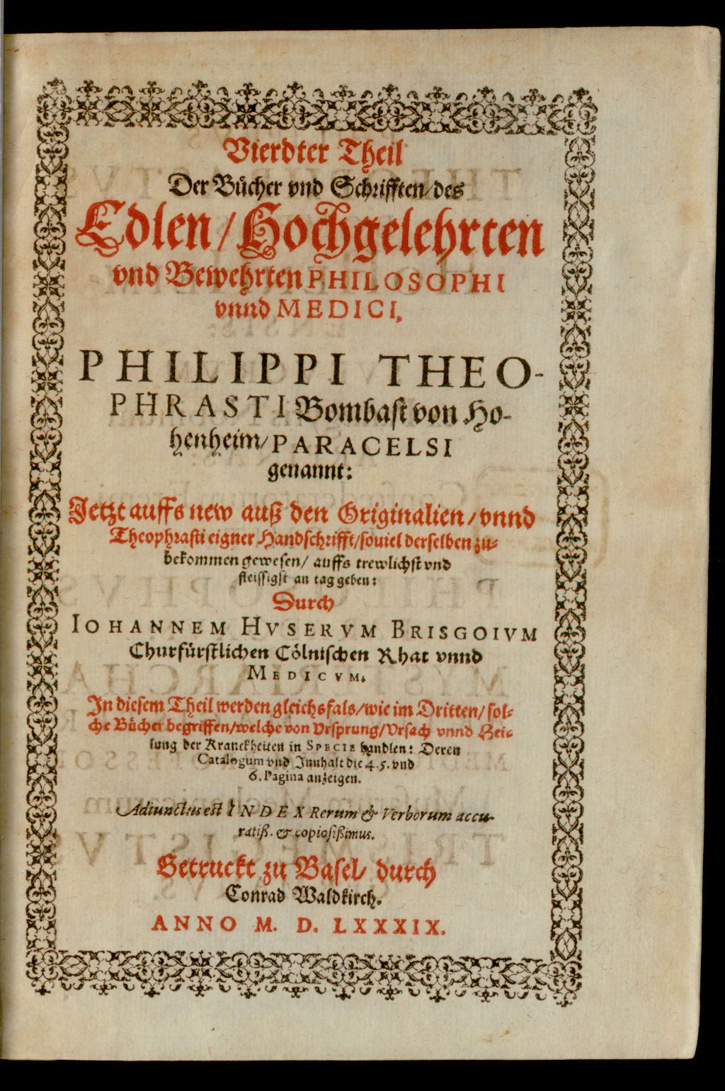 Cover of ... Theil Der Bücher und Schrifften, des Edlen, Hochgelehrten und Bewehrten Philosophi unnd Medici, Philippi Theophrasti Bombast von Hohenheim, Paracelsi genannt. 4, In diesem Theil werden gleichsfals, wie im Dritten, solche Bücher begriffen, welche von Ursprung, Ursach unnd Heilung der Kranckheiten in Specie handlen