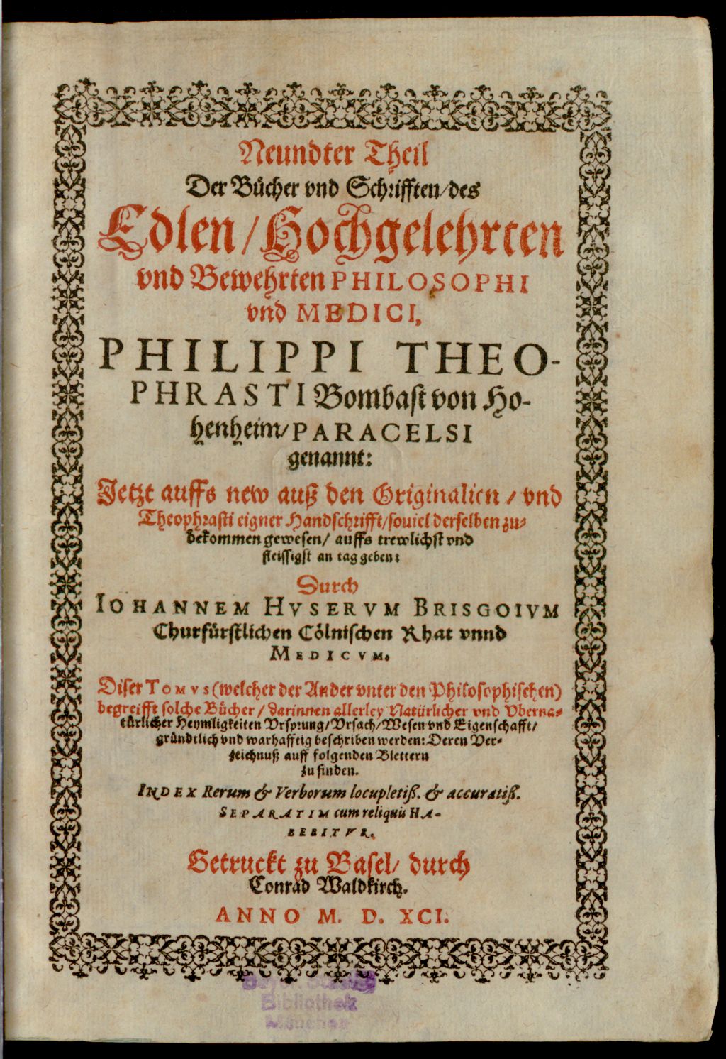 Cover of ... Theil Der Bücher und Schrifften, des Edlen, Hochgelehrten und Bewehrten Philosophi unnd Medici, Philippi Theophrasti Bombast von Hohenheim, Paracelsi genannt. 9, Diser Tomus (welcher der Ander unter den Philosophischen) begreifft solcher Bücher, darinnen allerley Natürlicher und Ubernatürlicher Heymligkeiten Ursprung, Ursach, Wesen und Eigenschafft, gründtlich und warhafftig beschriben werden