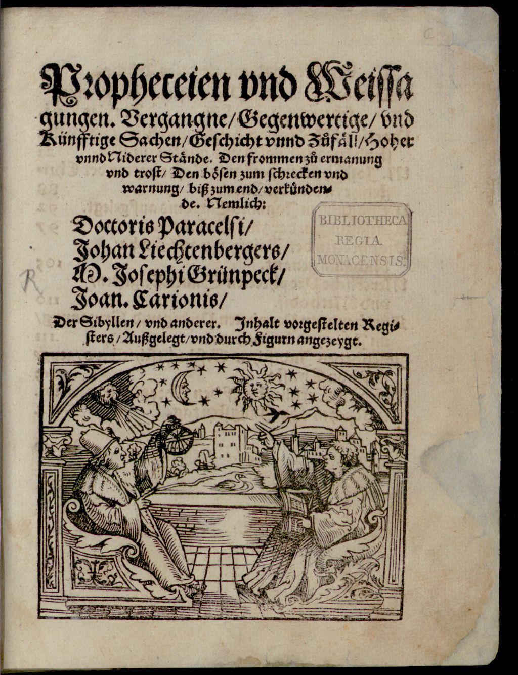 Cover of Propheceien vnd Weissagungen Künfftige Sachen Geschich vnnd Zufäll Hoher vnnd Niderer Stände