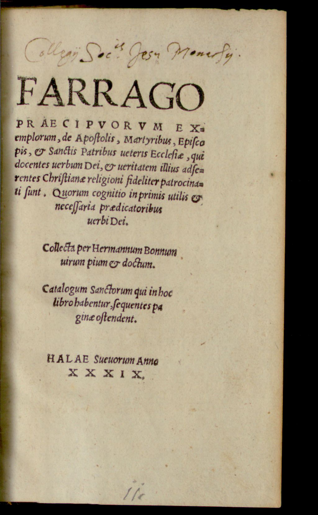 Cover of Farrago Praecipvorvm Exemplorum, de Apostolis, Martyribus, Episcopis, et Sanctis Patribus ueteris Ecclesiae, qui docentes uerbum Dei, et ueritatem illius adserentes Christianae religioni fideliter patrocinati sunt