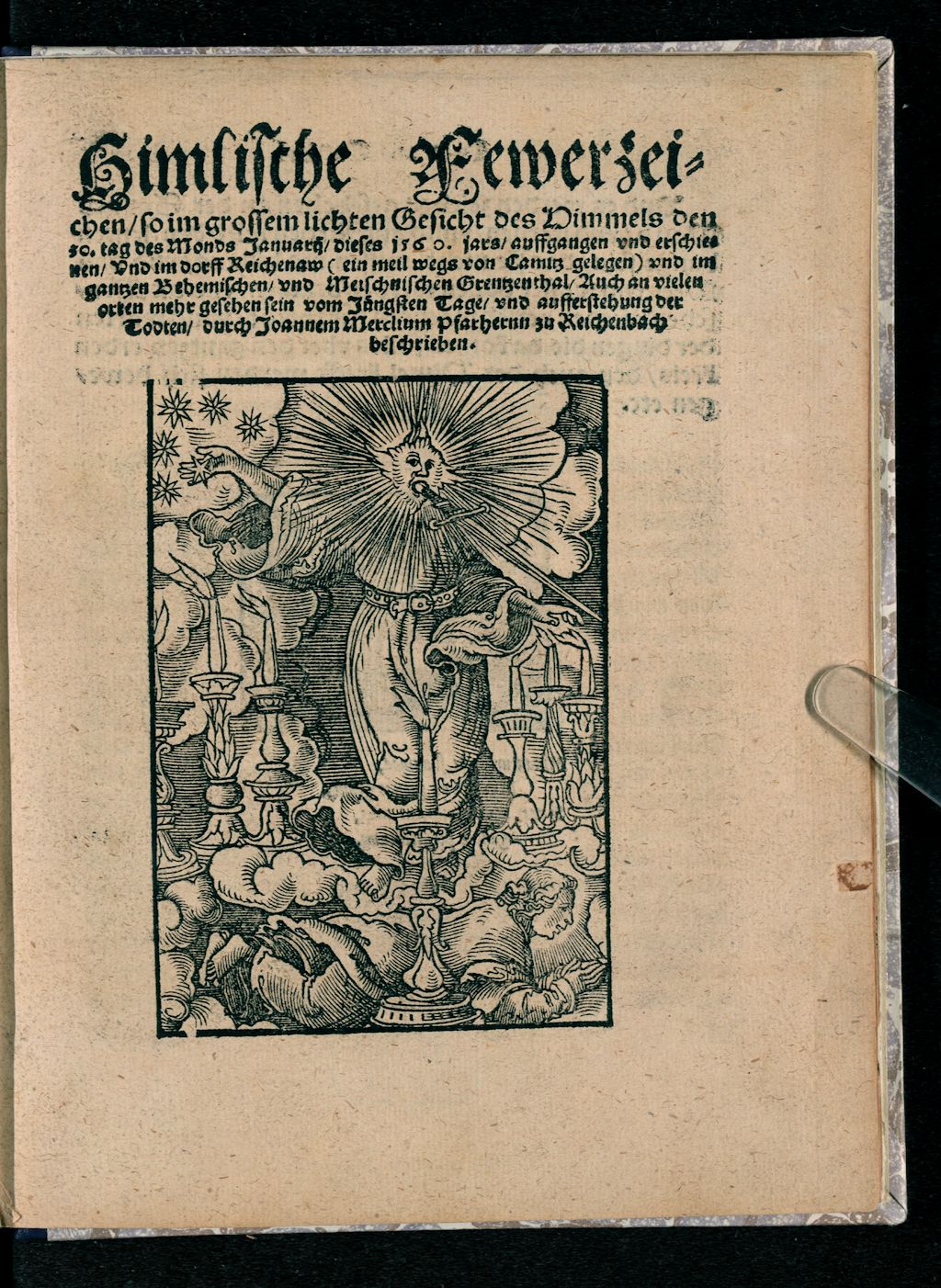 Cover of Himlische Fewerzeichen, so im grossem lichten Gesicht des Himmels den 30. tag des Monds Januarii dieses 1560. jars auffgangen und erschienen, Und im dorff Reichenaw (ein meil wegs von Camitz gelegen) und im gantzen Behemischen und Meischnischen Grentzenthal, Auch an vielen orten mehr gesehen sein vom Jüngsten Tage und aufferstehung der Todten
