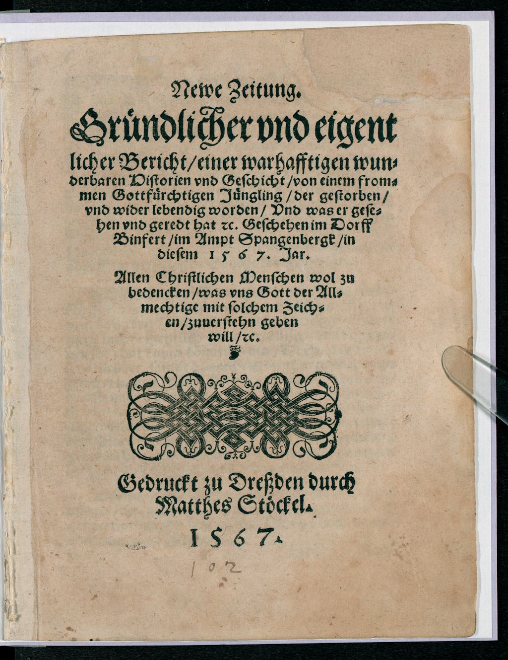 Cover of Newe Zeitung. Gründlicher und eigentlicher Bericht einer warhafftigen wunderbaren Historien und Geschicht von einem frommen Gottfürchtigen Jüngling, der gestorben und wider lebendig worden, Und was er gesehen und geredt hat [et]c. Geschehen im Dorff Binfert im Ampt Spangenbergk