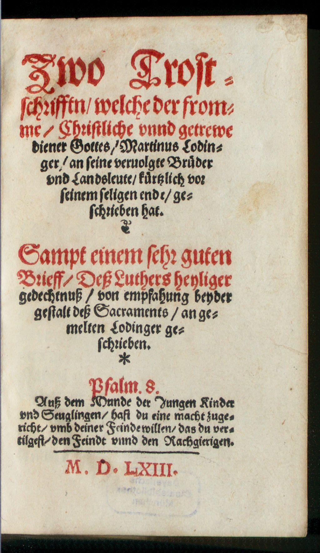 Cover of Zwo Trostschrifften welche der fromme christliche unnd getrewe diener Gottes, Martinus Lodinger, an seine vervolgte Brüder und Landsleute kürtzlich vor seinem seligen ende geschrieben hat