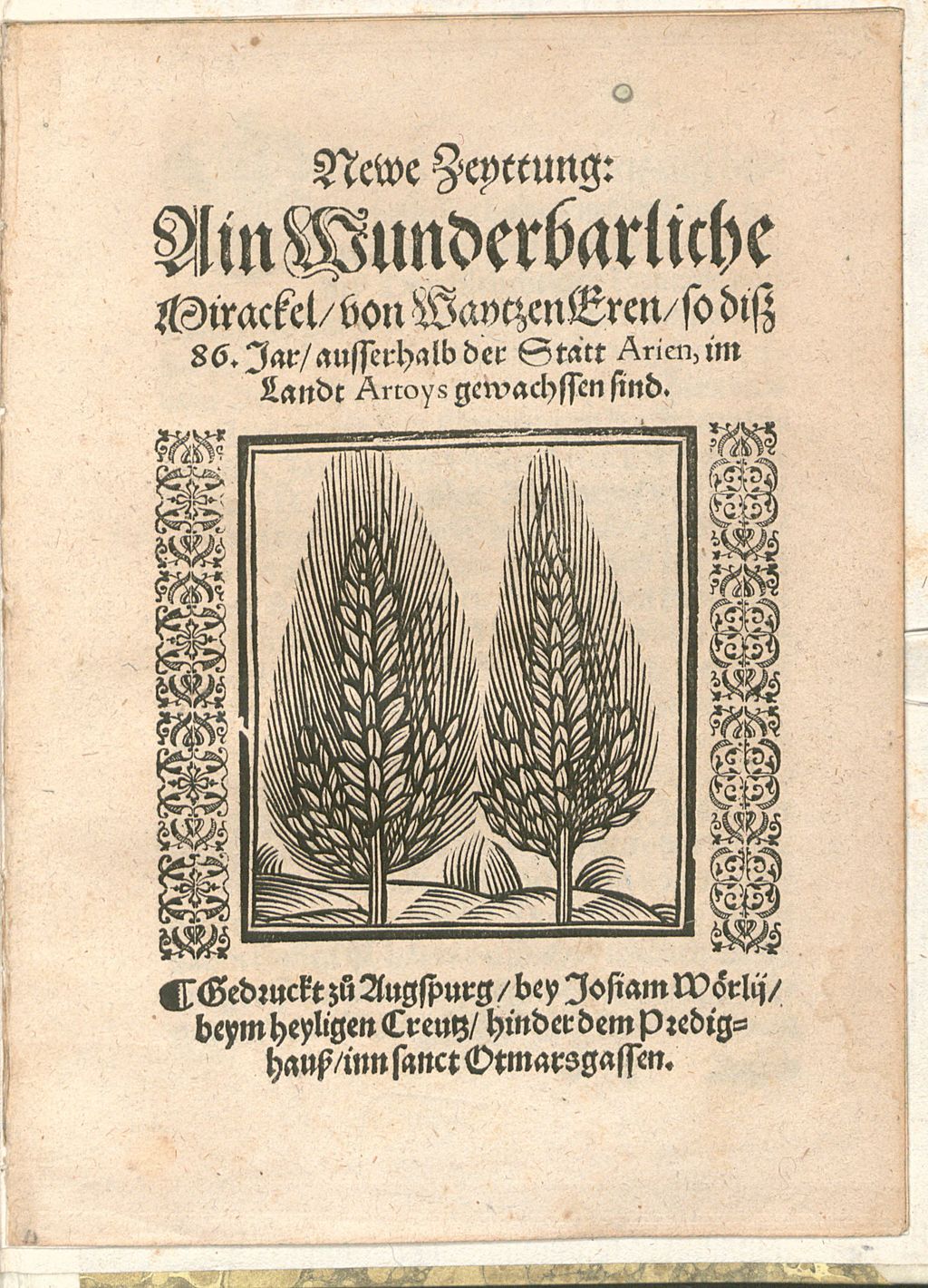 Cover of Newe Zeyttung: Ain Wunderbarliche Mirackel von Waytzen Eren, so disz 86. Jar ausserhalb der Statt Arien, im Landt Artoys gewachssen sind
