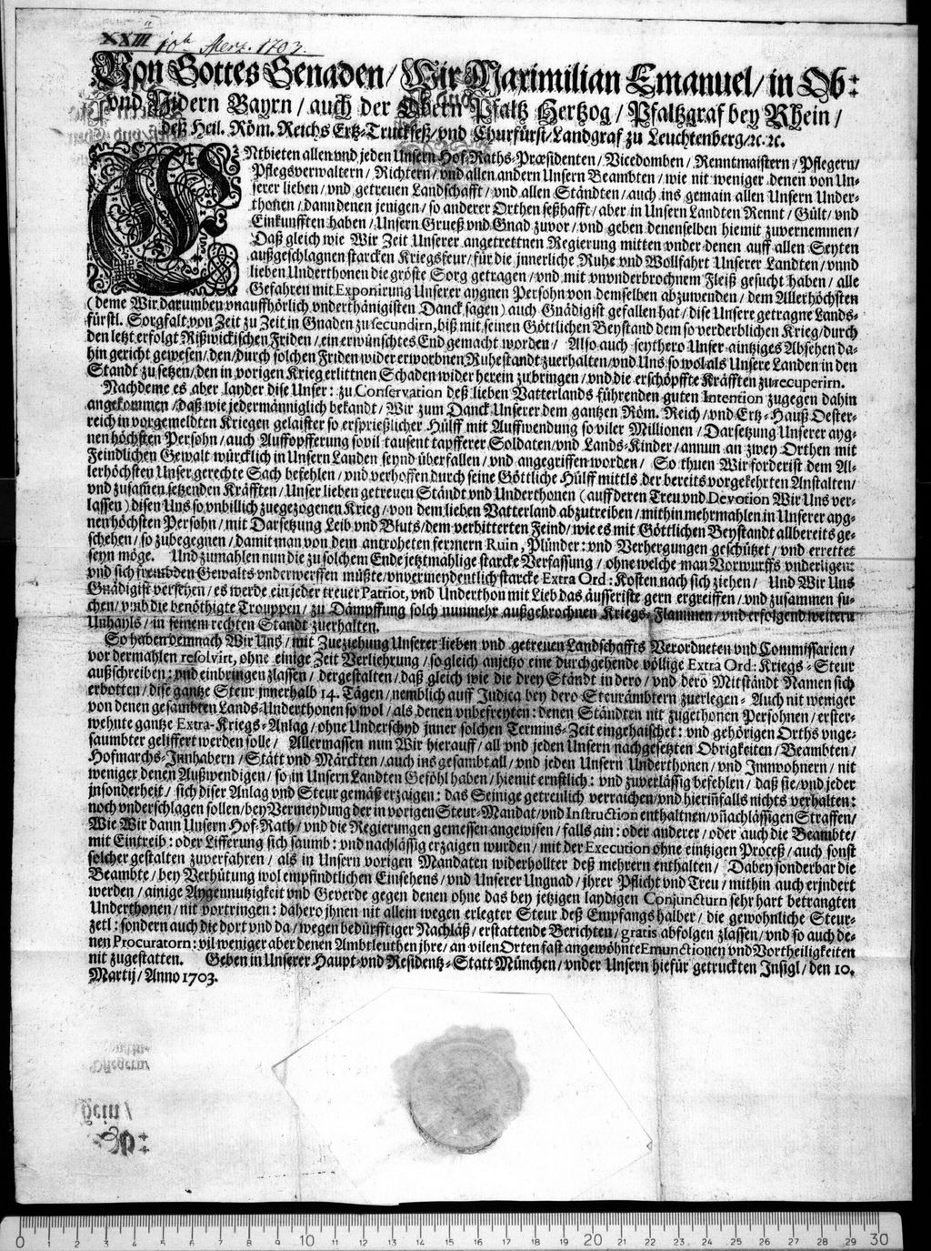 Cover of Von Gottes Genaden, Wir Maximilian Emanuel, in Ob: und Nidern Bayrn, auch der Obern Pfaltz Hertzog, Pfaltzgraf bey Rhein, deß Heil. Roem. Reichs Ertz-Truckseß, und Churfuerst, Landgraf zu Leuchtenberg, [et]c. [et]c. ENtbieten allen und jeden Unsern Hof-Raths-Praesidenten, Vicedomben, Renntmaistern, Pflegern, Pflegsverwaltern, Richtern, und allen andern Unsern Beambten, wie nit weniger denen von Unserer lieben, und getreuen Landschafft, und allen Staendten, auch ins gemain allen Unsern Underthonen, dann denen jenigen, so anderer Orthen seßhafft, aber in Unsern Landten Rennt, Guelt, und Einkunfften haben, Unsern Grueß und Gnad zuvor, und geben denenselben hiemit zuvernemmen, Daß gleich wie Wir Zeit Unserer angetrettnen Regierung mitten under denen auff allen Seyten außgeschlagnen starcken Kriegsfeur, fuer die innerliche Ruhe und Wollfahrt Unserer Landten, unnd lieben Underthonen die groeste Sorg getragen, und mit ununderbrochnem Fleiß gesucht haben, alle Gefahren mit Exponirung Unserer aygnen Persohn von demselben abzuwenden, dem Allerhoechsten (deme Wir darumben unauffhoerlich underthaenigisten Danck sagen ) auch Gnaedigist gefallen hat, dise Unserer getragne Landsfuerstl. Sorgfalt von Zeit zu Zeit in Gnaden zu secundirn, biß mit seinen Goettlichen Beystand dem so verderblichen Krieg, durch den letzt erfolgt, Rißwickischen Friden, ein erwuenschtes End gemacht worden, Also auch seythero Unser aintziges Absehen dahin gericht gewesen, den in vorigen Krieg erlittnen Schaden wider herein zu bringen, und die erschoepffte Kraefften zu recuperirn