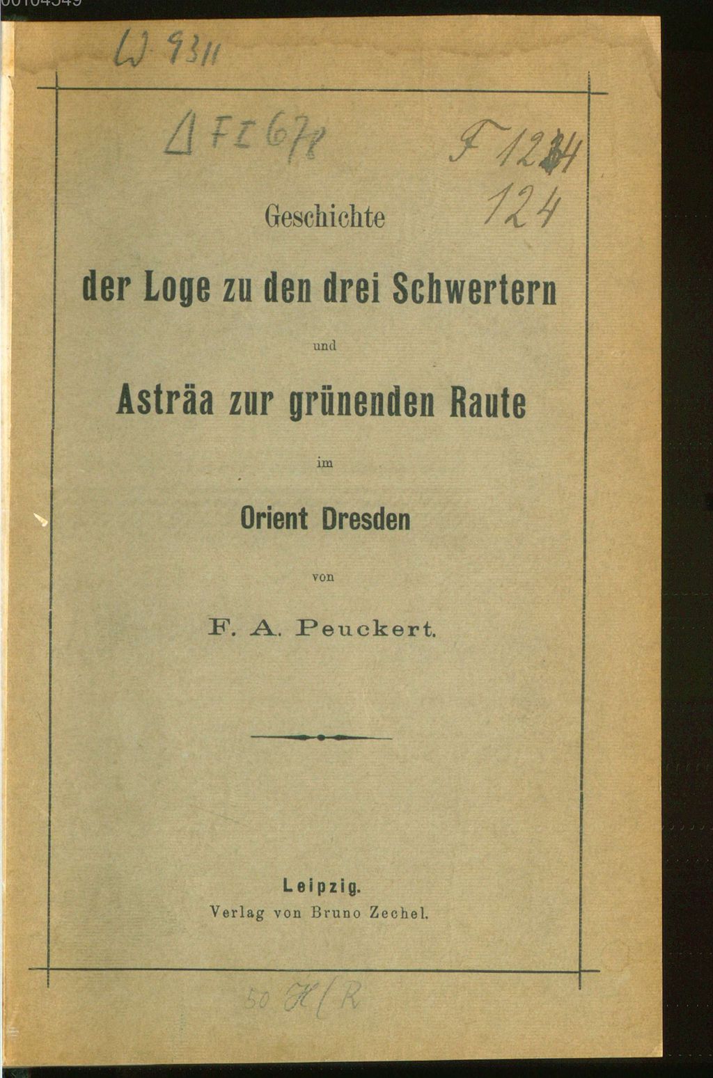 Cover of Die ger. und vollk. St. Johannisloge zu den drei Schwertern und Asträa zur grünenden Raute im Orient Dresden 1738 - 1882