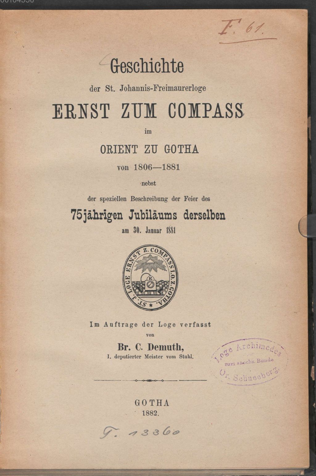 Cover of Geschichte der St. Johannis-Freimaurerloge Ernst zum Compass im Orient zu Gotha von 1806-1881 nebst der speziellen Beschreibung der Feier des 75jährigen Jubiläums derselben am 30. Januar 1881