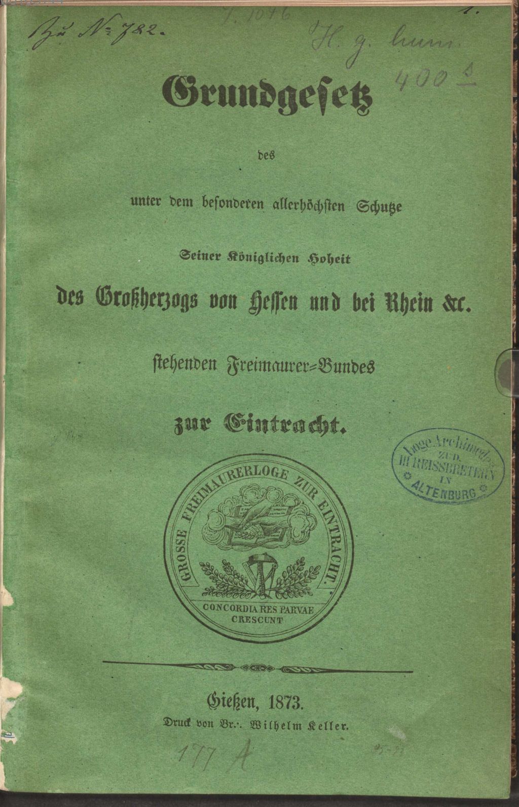 Cover of Grundgesetz des unter dem besonderen allerhöchsten Schutze Seiner Königlichen Hoheit des Grossherzogs von Hessen und bei Rhein & c. stehenden Freimaurer -Bundes zur Eintracht