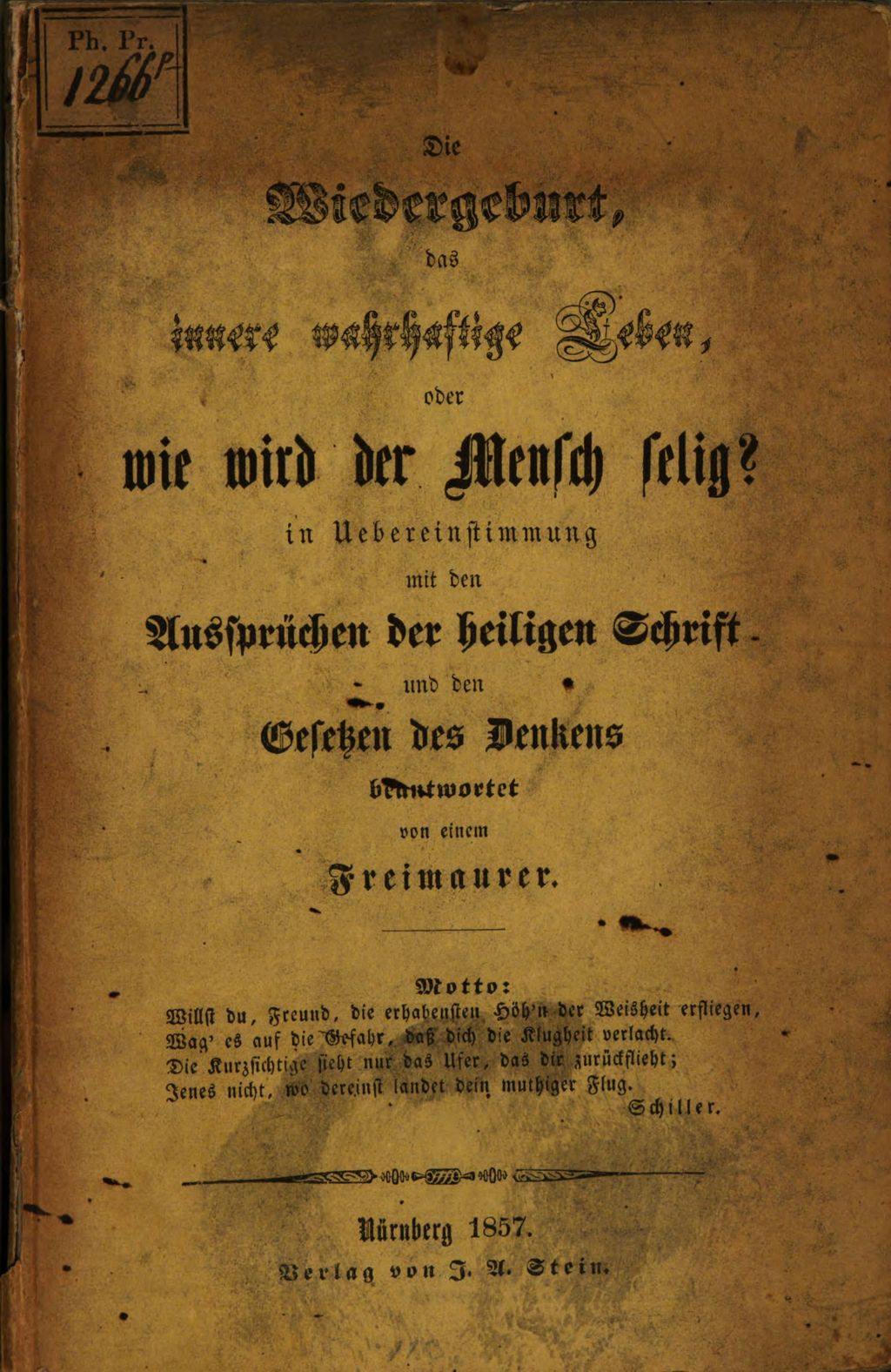 Cover of Die Wiedergeburt, das innere wahrhaftige Leben, oder wie wird der Mensch selig? in Uebereinstimmung mit Aussprüchen der heiligen Schrift und den Gesetzen des Denkens beantwortet von einem Freimaurer