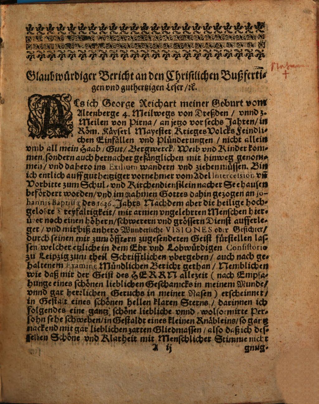 Cover of ... Theil Etzlicher sehr nachdencklicher Visionen Und Offenbahrungen, Welche mir Georgio Reicharten biß anhero gewesenen Schulmeistern zu Seehausen eine Meilwegs von Leipzig gelegen, durch den Geist des Herrn sind kund gethan und eröffnet worden. 1, Betreffende den Zustand der Christlichen Kirchen, des H. Röm. Reichs und geliebten Vaterlandes Teutscher Nation, und was der Allmächtige Gott umb der Menschen Sünde und Unbußfertigkeit willen an Straffen und Plagen noch wird ergehen lassen. Auff instendiges Anhalten vieler frommen Christen zu männigliches Nachrichtung in offenen Druck verfertigen lassen