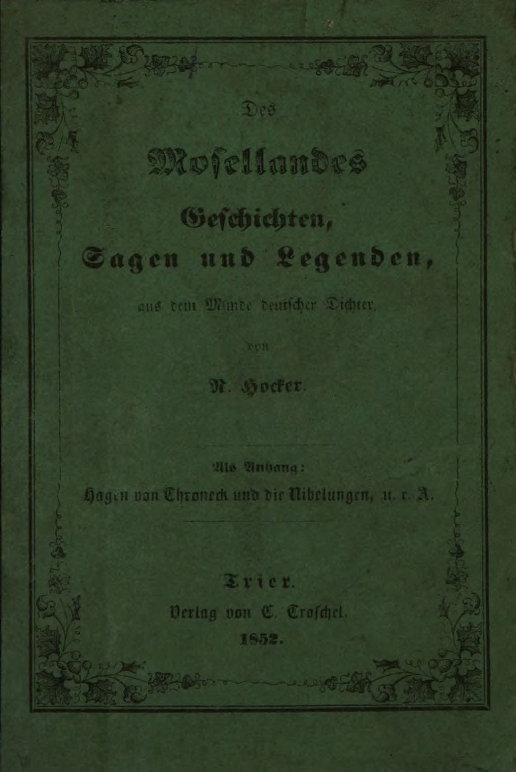 Cover of Des Mosellandes Geschichten, Sagen u. Legenden , aus dem Munde deutscher Dichter