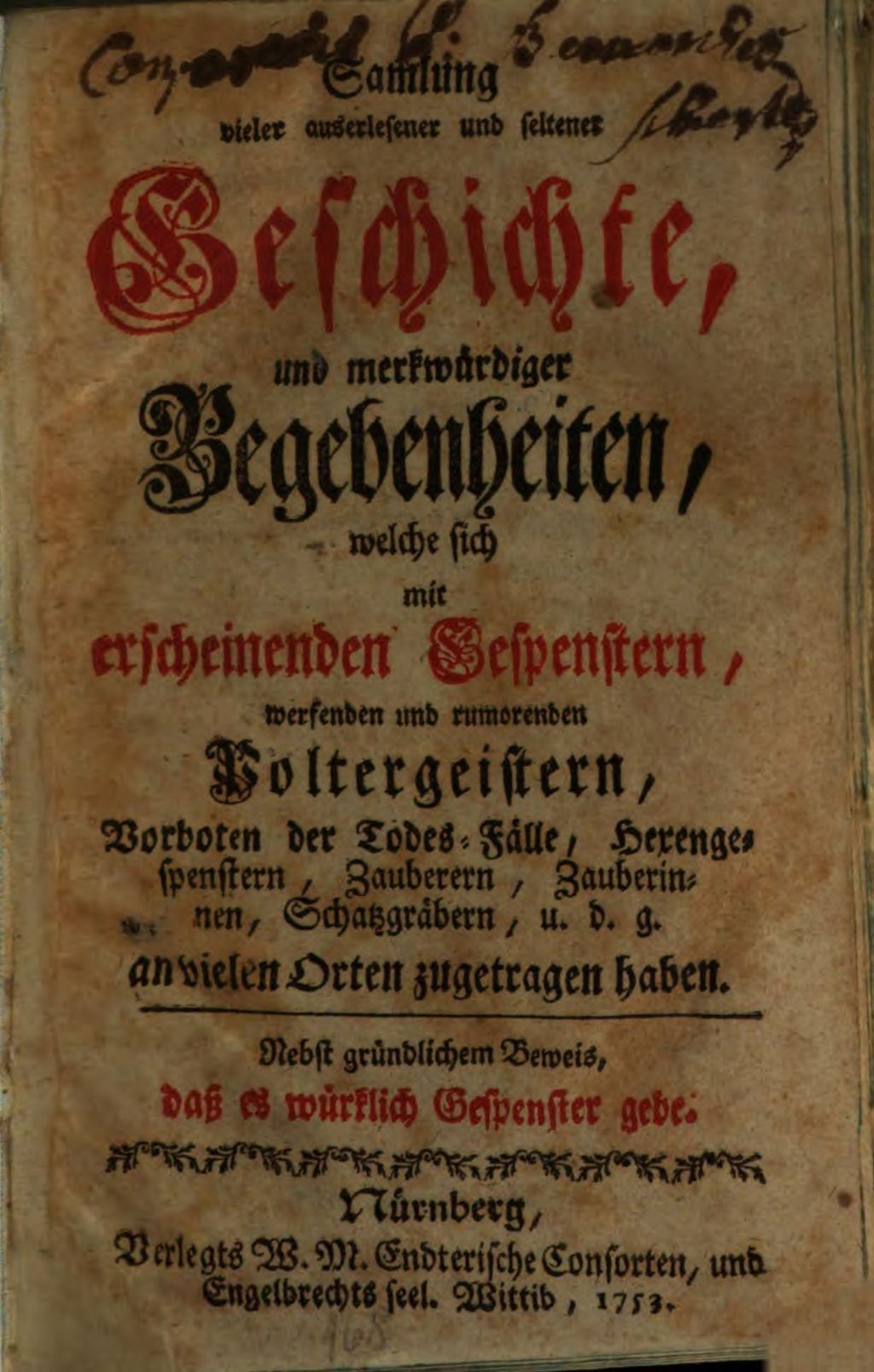 Cover of Samlung vieler auserlesener und seltener Geschichte und merkwürdiger Begebenheiten, welche sich mit erscheinenden Gespenstern, werfenden und rumorenden Poltergeistern, Vorboten der Todes-Fälle, Hexengespenstern, Zauberern, Schatzgräbern, u.d.g. an vielen orten zugetragen haben