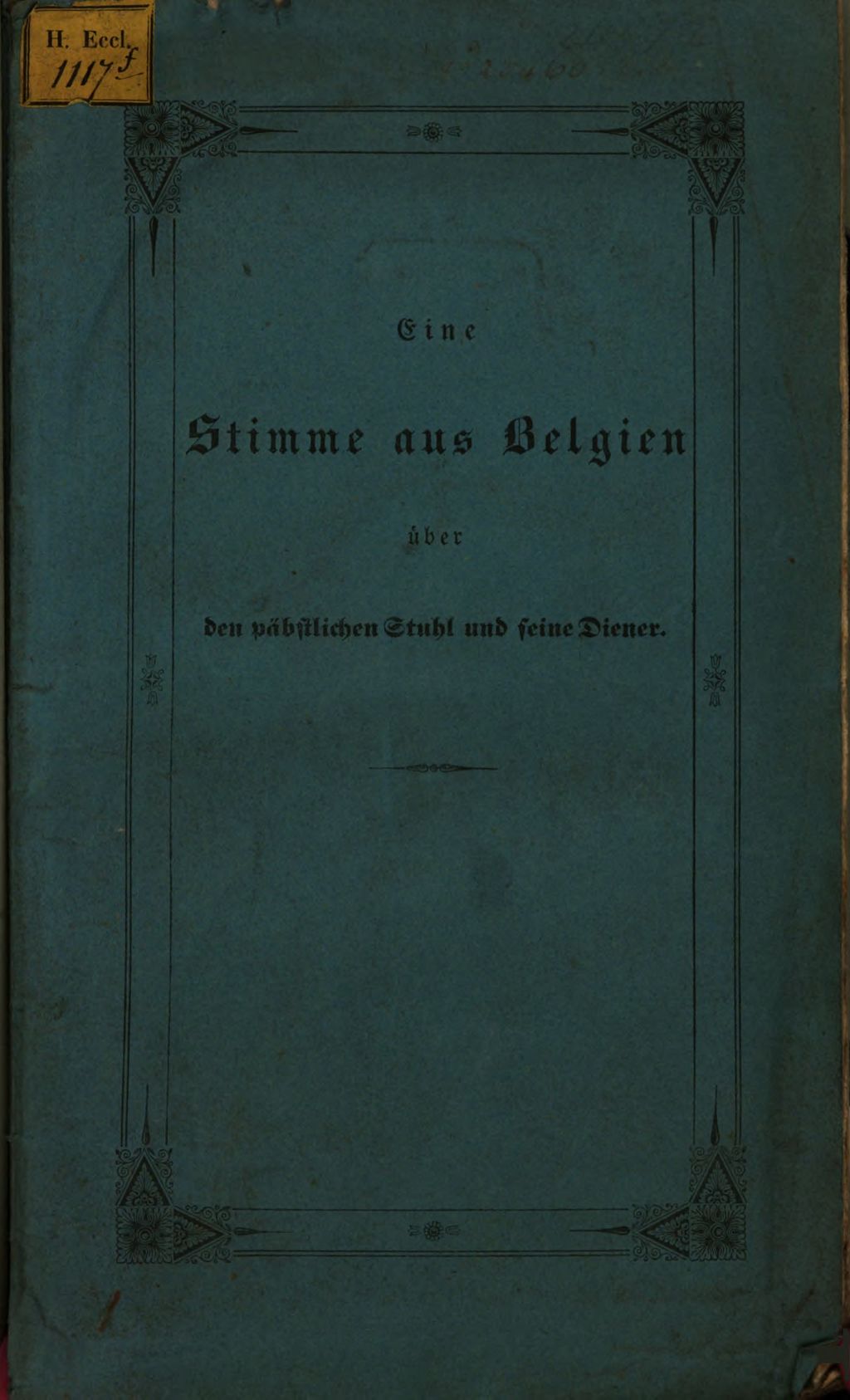 Cover of Eine Stimme aus Belgien über den päbstlichen Stuhl und seine Diener hinsichtlich der Hermesianischen Lehre, der Cöllner Angelegenheit und der Freimaurer