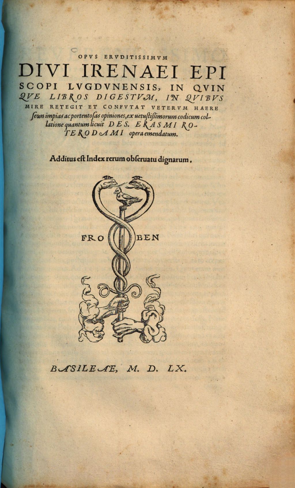 Cover of Opus eruditissimum Divi Irenaei episcopi Lugdunensis, in quinque libros digestum, in quibus mire retegit et confutat veterum haereseon impias ac portentosas opiniones