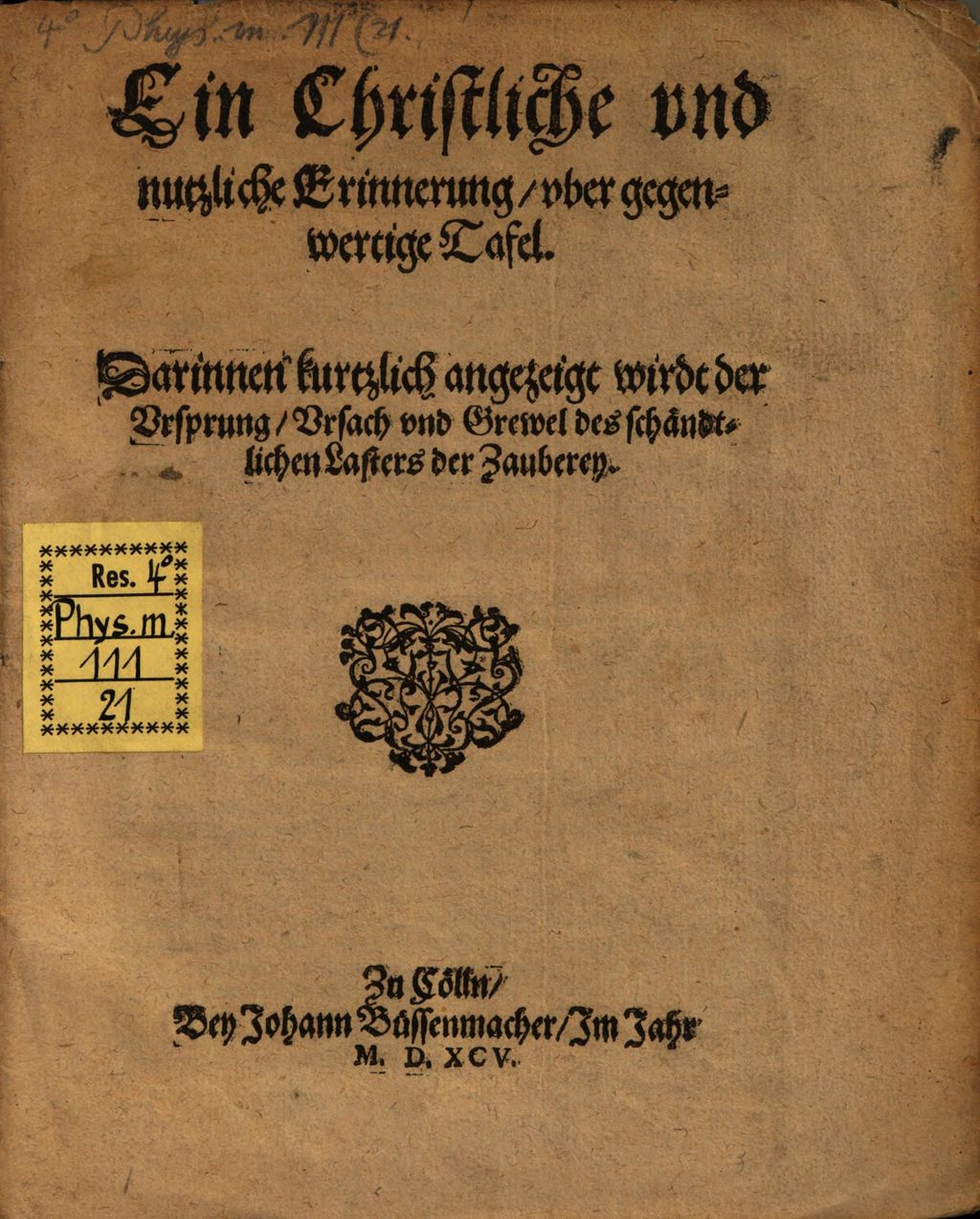 Cover of Eine christliche Erinnerung uber gegenwertige Tafel darinnen kurtzlich angezeigt wird der Ursprung, Ursach und Grewel des schändlichen Lasters der Zauberey