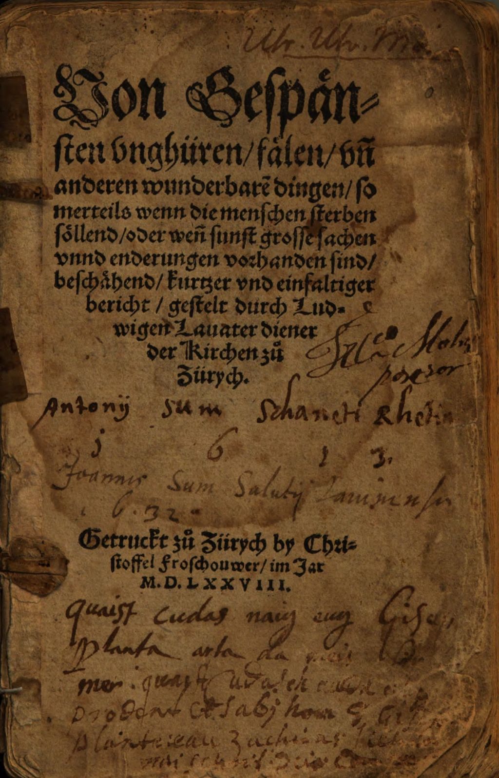 Cover of Von Gespänstern unghüren, fälen, un[d] anderen wunderbare[n] dingen so merteils wenn die menschen sterben söllend oder wen[n] sunst grosse sachen unnd enderungen vorhanden sind beschähend kurtzer und einfaltiger bericht