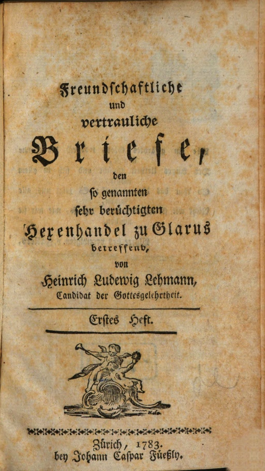 Cover of Freundschaftliche und vertrauliche Briefe, den so genannten sehr berüchtigten Hexenhandel zu Glarus betreffend. 1