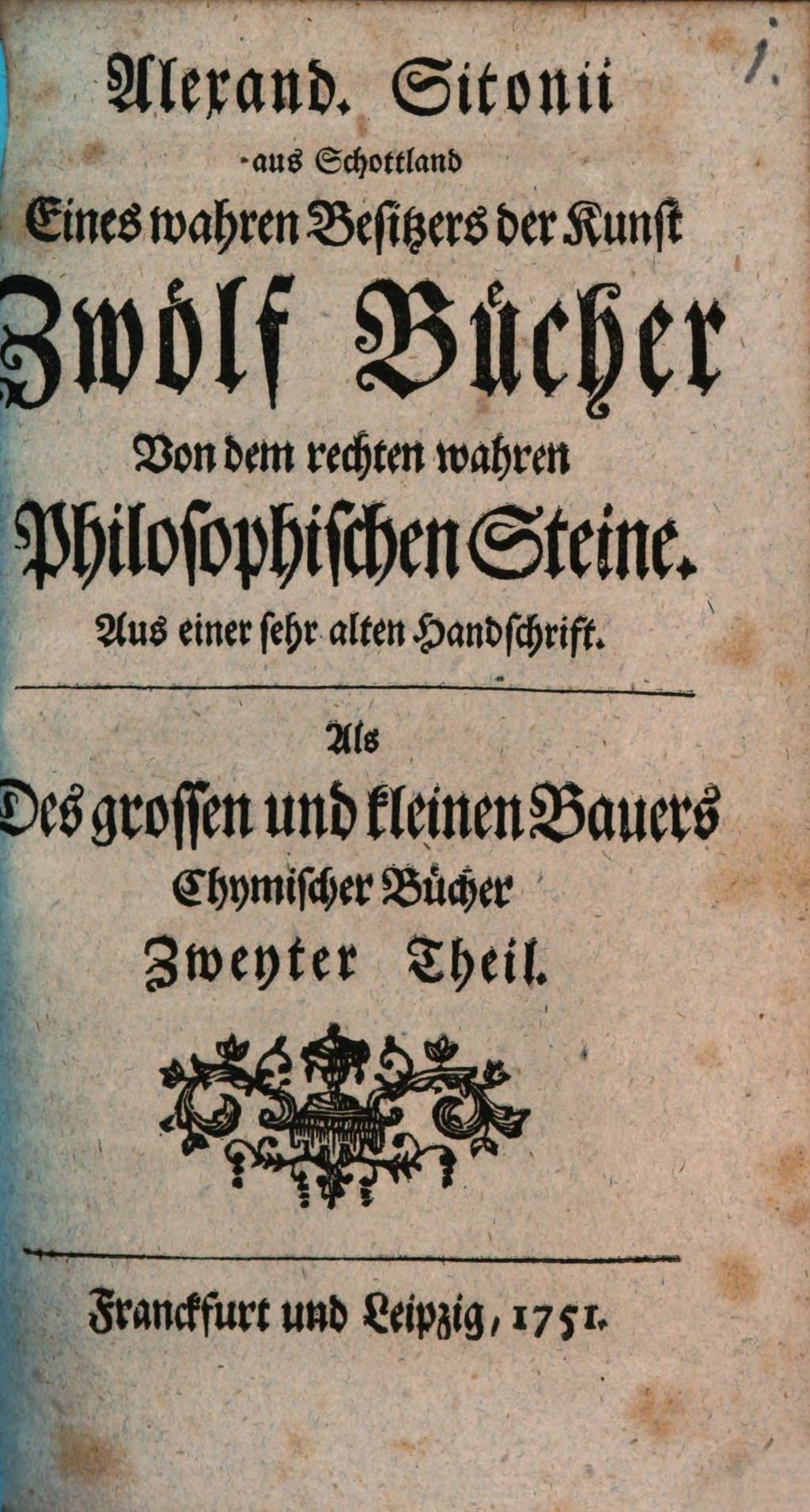 Cover of Alexand. Sitonii aus Schottland Eines wahren Besitzers der Kunst Zwölf Bücher von dem rechten wahren philosophischen Steine