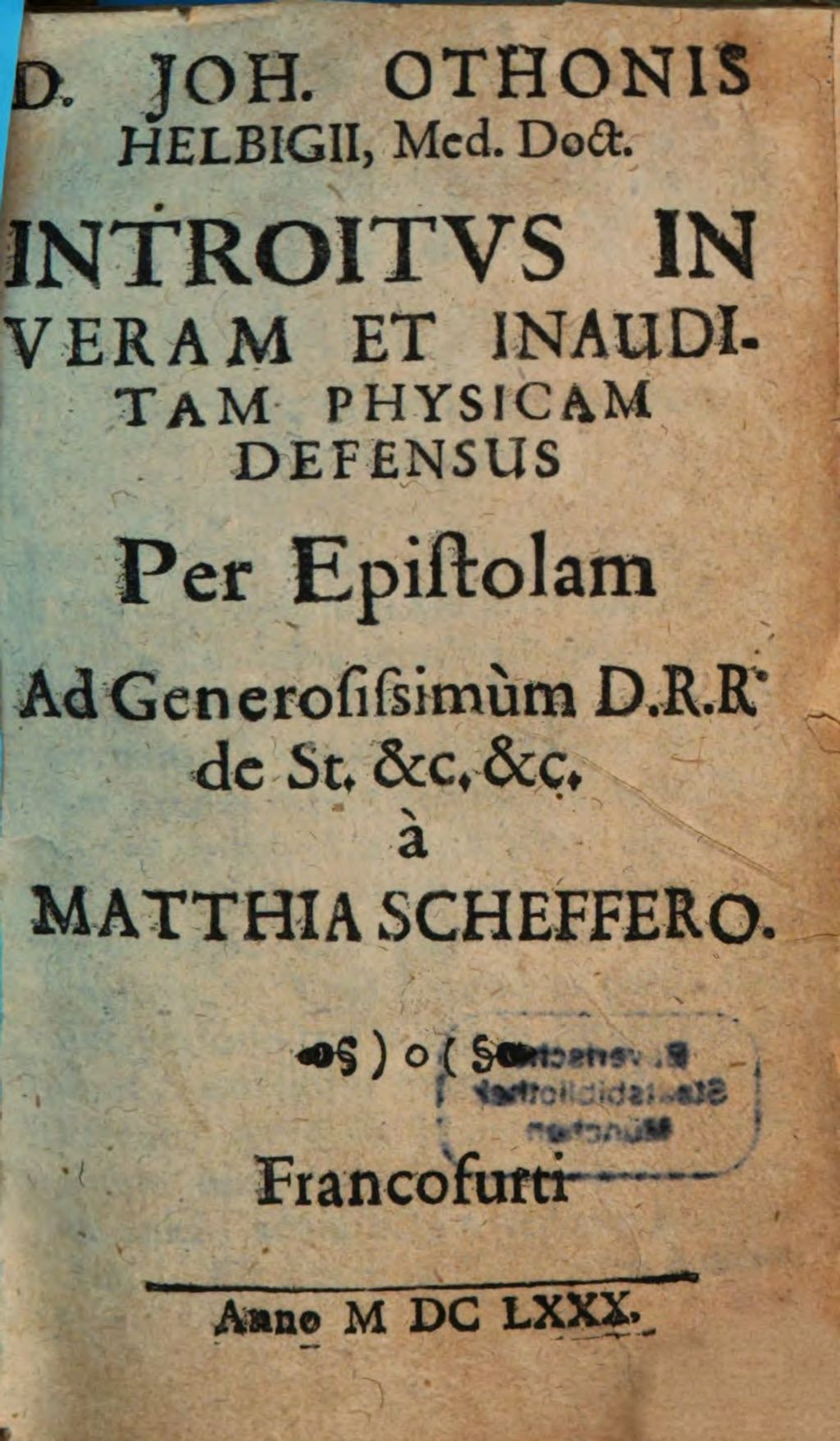 Cover of D. Joh. Othonis Helbigii, Med. Doct. Introitus In Veram Et Inauditam Physicam Defensus Per Epistolam Ad Generosissimum D. R. R. de St. &c. &c