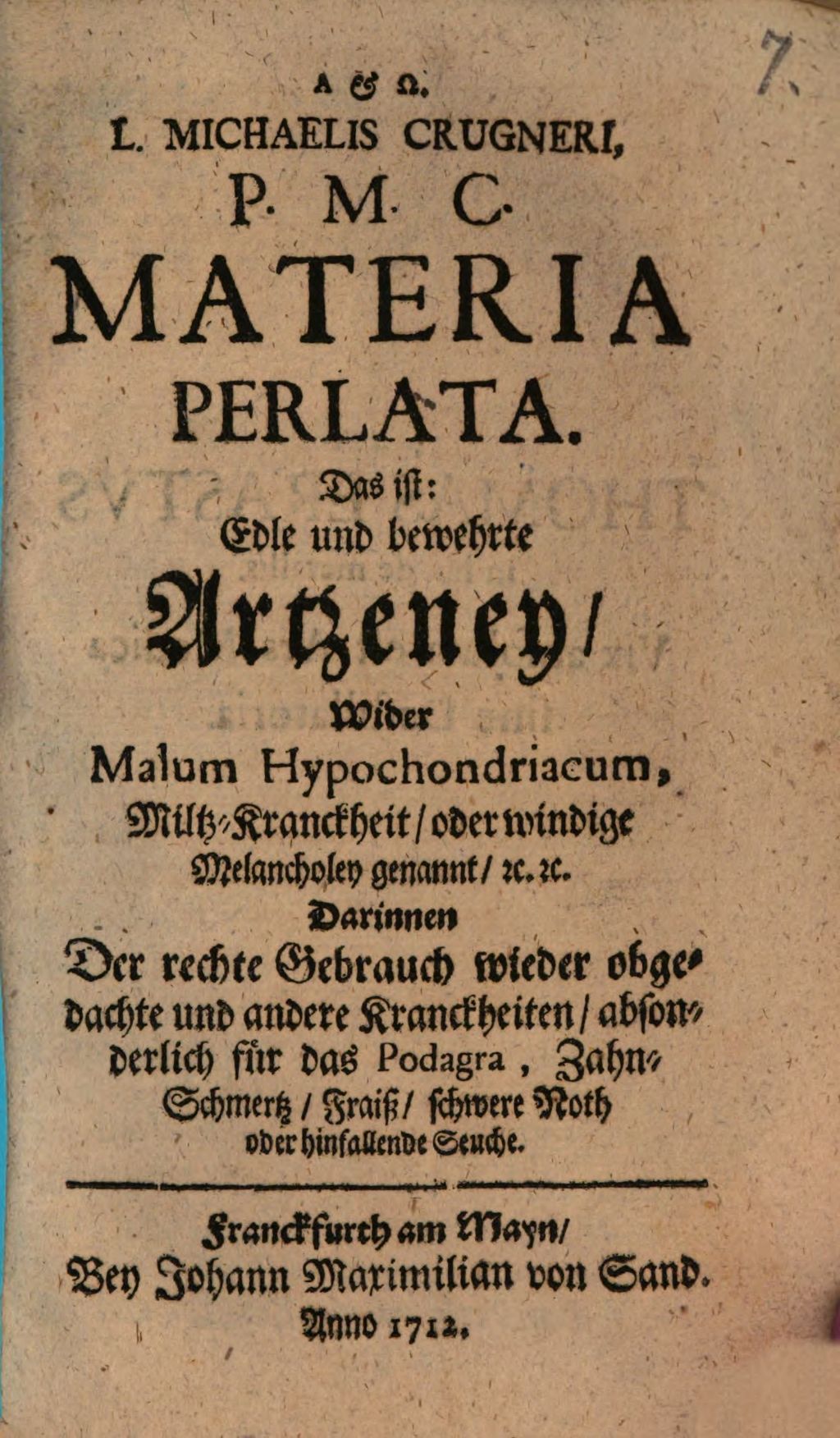 Cover of L. Michaelis Crugneri, P.M.C. Materia Perlata. Das ist: Edle und bewerhrte Artzeney, Wider Malum Hypochondriacum, Miltz-Kranckheit, oder windige Melancholey genannt, [et]c. [et]c