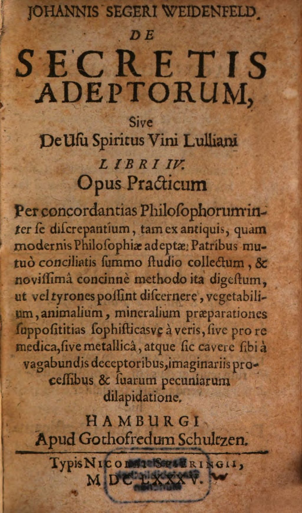 Cover of Johannis Segeri Weidenfeld De Secretis Adeptorum, Sive De Usu Spiritus Vini Lulliani Libri IV