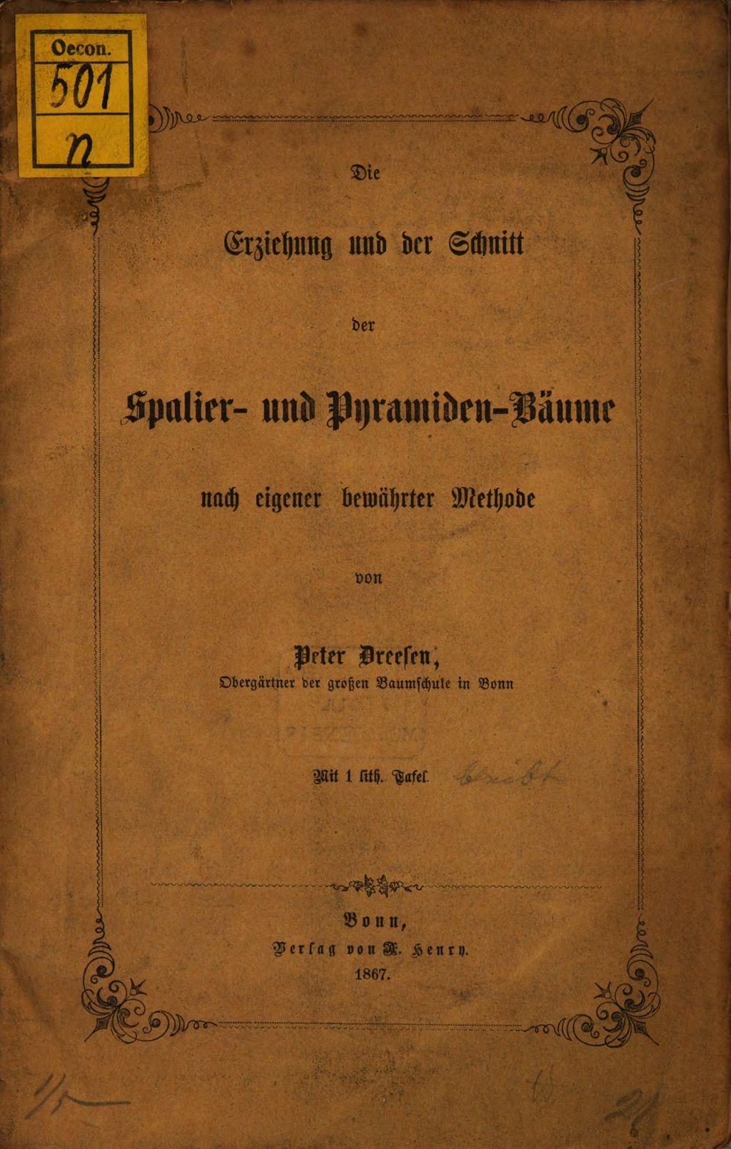 Cover of Die Erziehung und der Schnitt der Spalier- und Pyramiden -Bäume nach eigener bewährter Methode