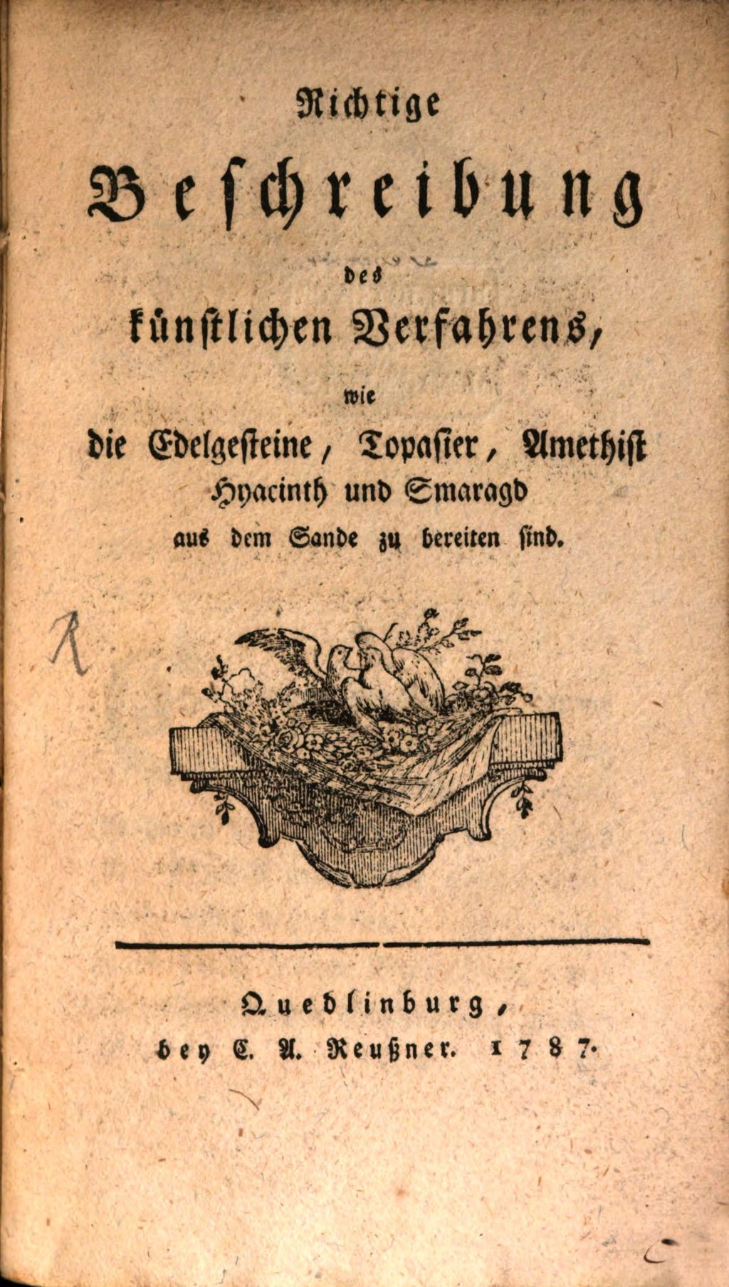 Cover of Richtige Beschreibung des künstlichen Verfahrens, wie die Edelgesteine, Topasier, Amethist, Hyacinth und Smaragd aus dem Sande zu bereiten sind