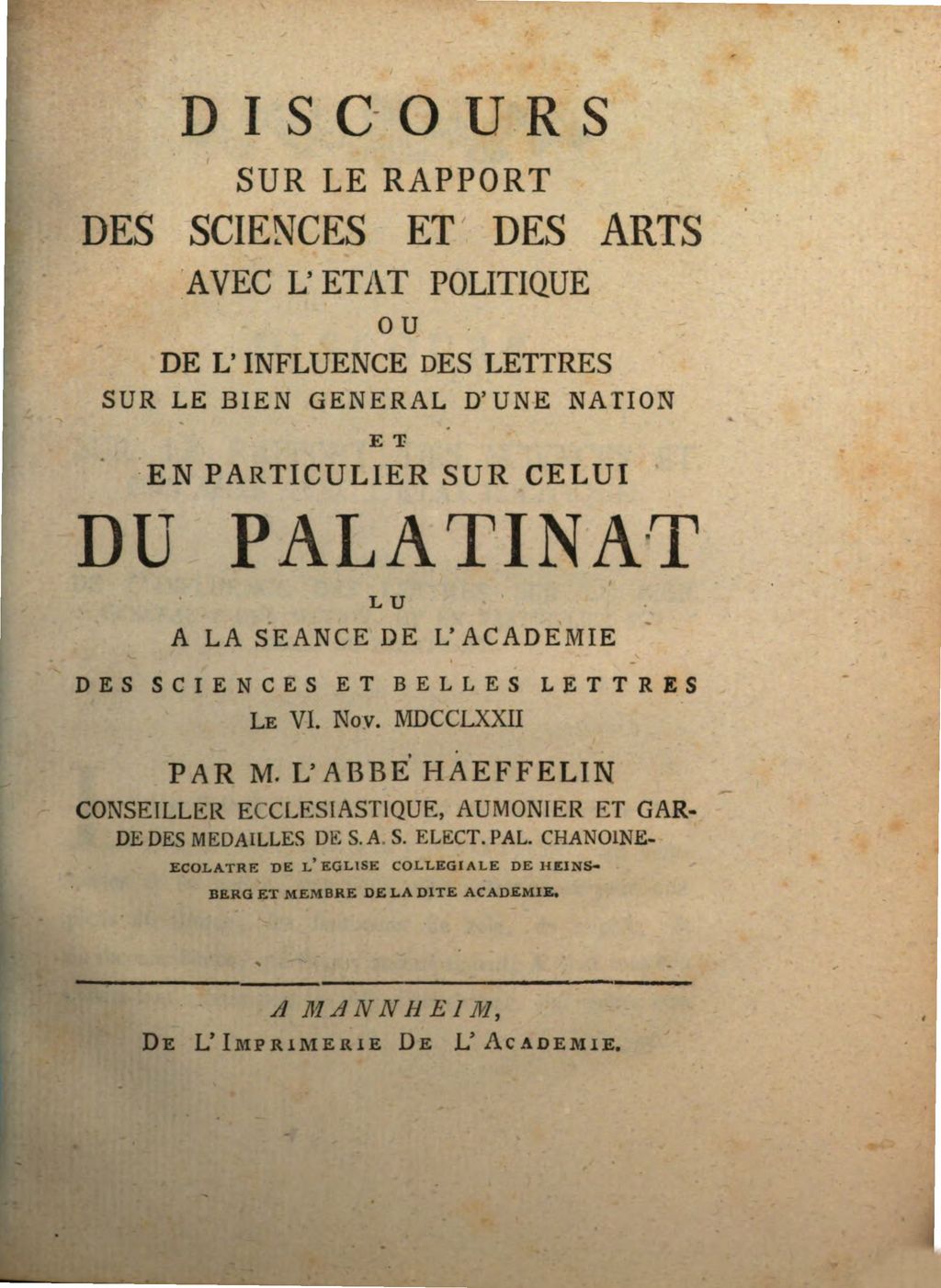Cover of Discours Sur Le Rapport Des Sciences Et Des Arts Avec L'Etat Politique Ou De L'Influence Des Lettres Sur Le Bien General D'Une Nation Et En Particulier Sur Celui Cu Palatinat Lu A La Seance De L'Academie Des Sciences Et Belles Lettres Le VI. Nov. MDCCLXXII