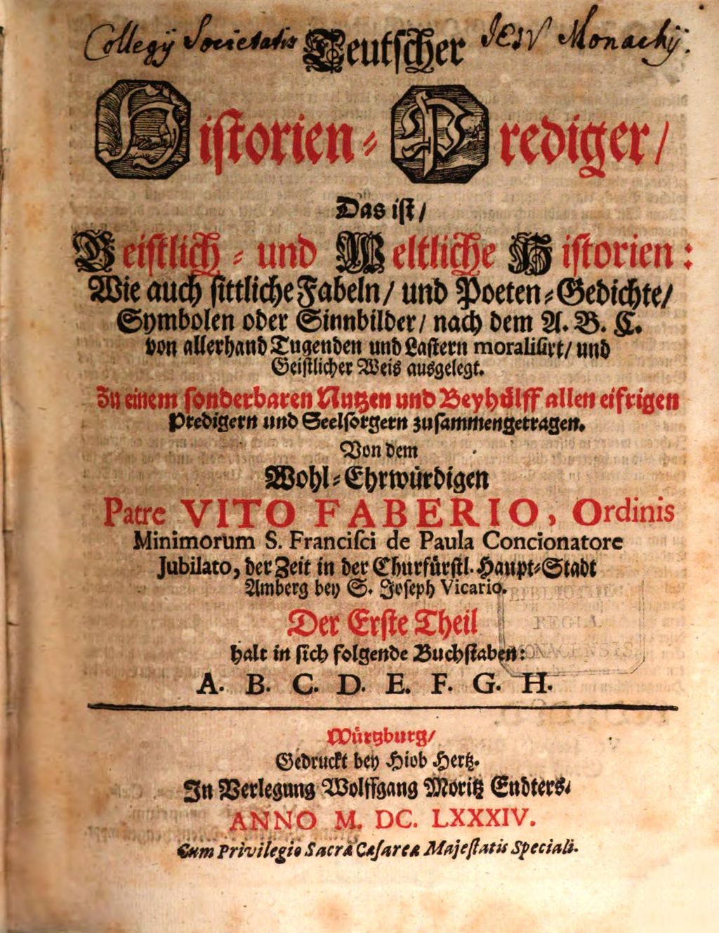 Cover of Teutscher Historien-Prediger, Das ist, Geistlich- und Weltliche Historien: Wie auch sittliche Fabeln , und Poeten-Gedichte, Symbolen oder Sinnbilder, nach dem A. B. C. von allerhand Tugenden und Lastern moralisirt, und Geistlicher Weis ausgelegt. 1, deutscher geistliche Symbole Weise Mindeste Brüder Concionator Germano-Historicus}
