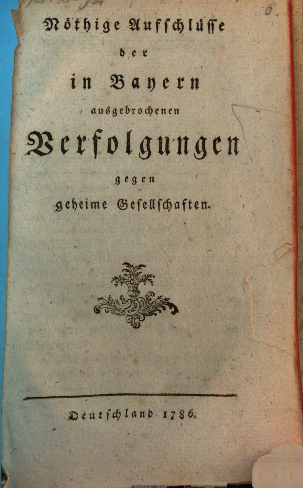 Cover of Nöthige Aufschlüsse der in Bayern ausgebrochenen Verfolgungen gegen geheime Gesellschaften