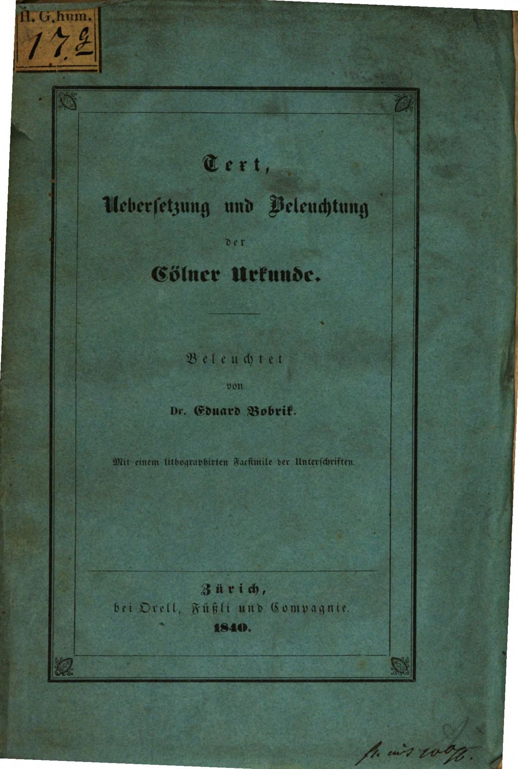 Cover of Text, Uebersetzung und Beleuchtung der Cölner Urkunde