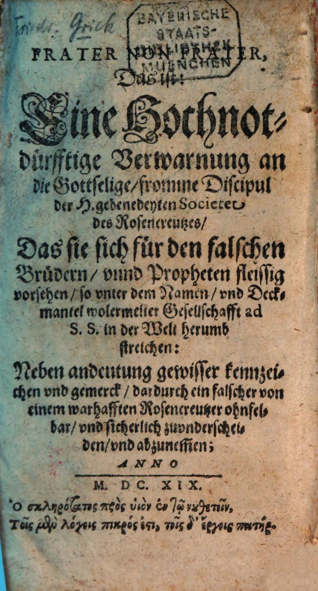 Cover of Frater Non Frater, Das ist: Eine Hochnotdürfftige Verwarnung an die Gottselige, fromme Discipul der H. gebenedeyten Societet des Rosencreutzes