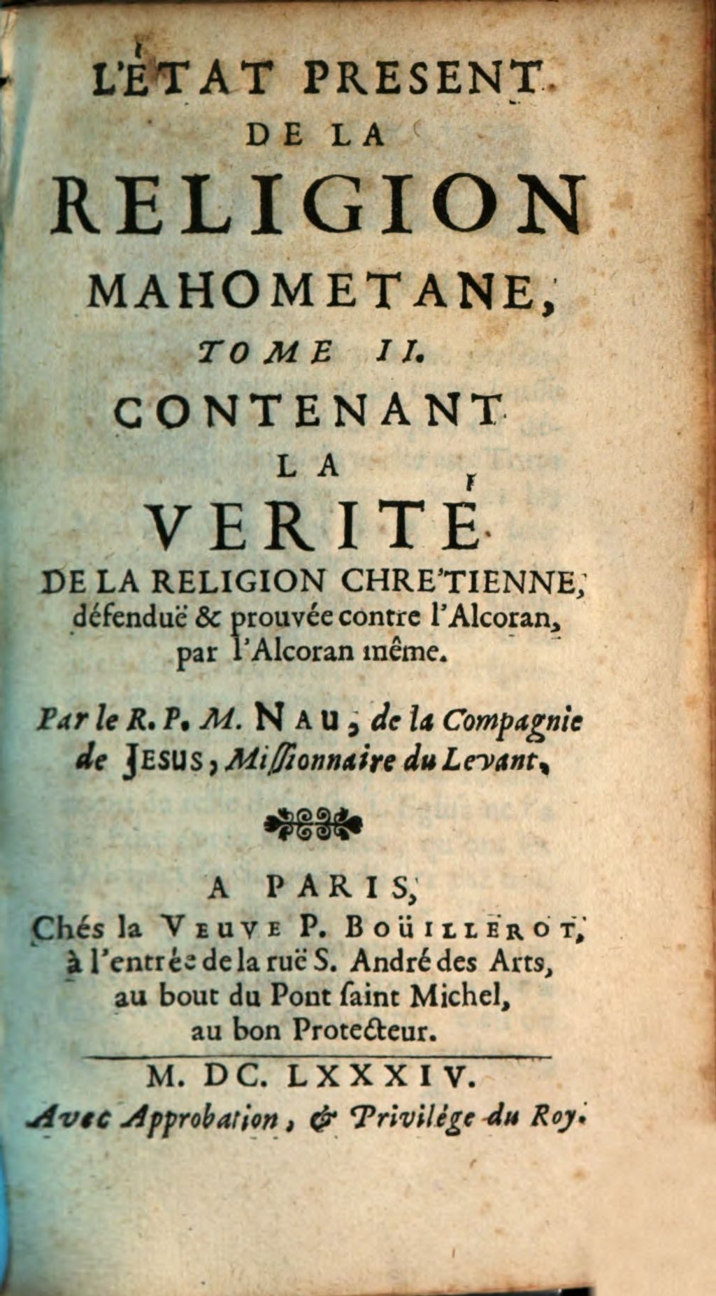 Cover of L' état présent de la religion Mahometane. 2. ... cont. la vérité de la religion chrétienne defenduë et prouvée contre l'Alcoran par l'Alcoran même