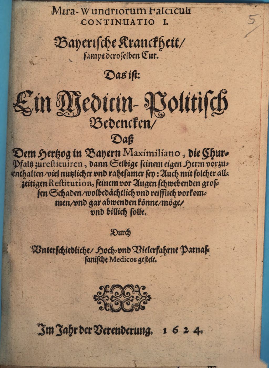 Cover of Mira-Wundriorum Fasciculi Continuatio I. Bayerische Kranckheit, sampt deroselben Cur
