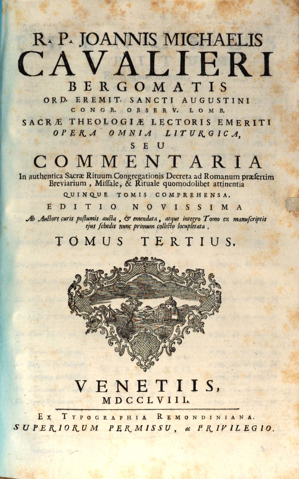 Cover of R. P. Joannis Michaelis Cavalieri Bergomatis ... Opera Omnia Liturgica, Seu Commentaria In authentica Sacrae Rituum Congregationis Decreta Ad Romanum praesertim Breviarium, Missale, & Rituale quomodolibet attinentia