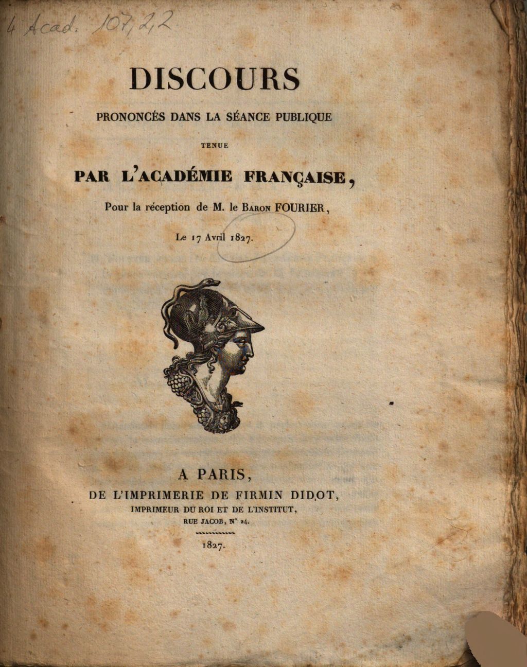 Cover of Discours prononcés dans la séance publique tenue par l'Académie française pour la réception de M. le Baron Fourier, le 17. avril 1827