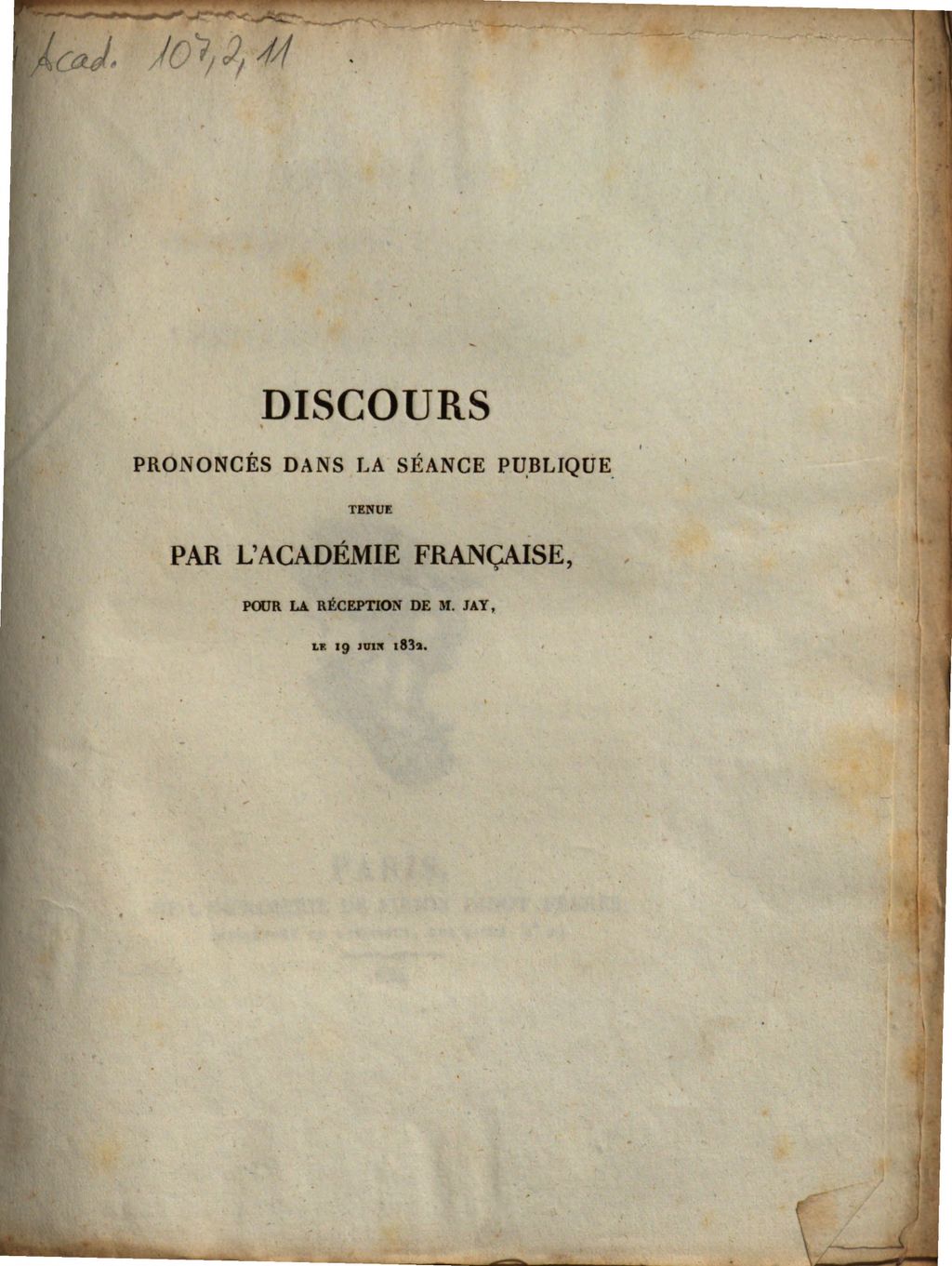 Cover of Discours prononcés dans la séance publique tenue par l'Académie française, pour la réception de M. Jay, le 19 juin 1832