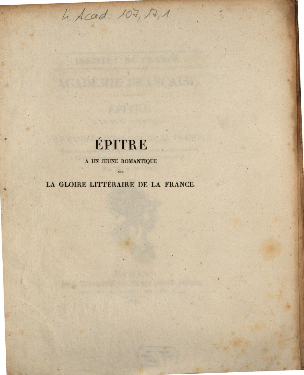 Cover of Académie Française. Épitre a un jeune romantique sur la gloire littéraire de la France
