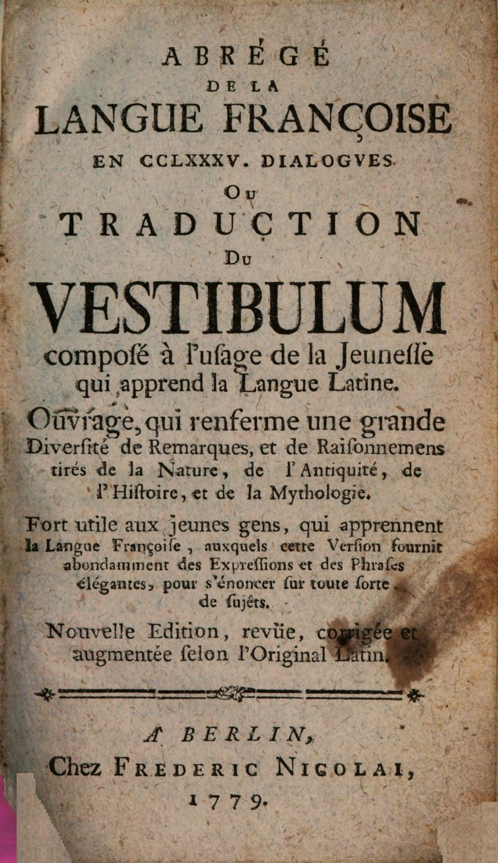 Cover of Abrégé De La Langue Françoise En CCLXXXV. Dialogues Ou Traduction Du Vestibulum composé à l'usage de la Jeunesse qui apprend la langue Latine. ouvrage, qui renserme une grande Diversité de Remarques, et de Raisonnemens tir's de la Nature, de l'Antiquité, de l'Histoire, et de la Mythologie