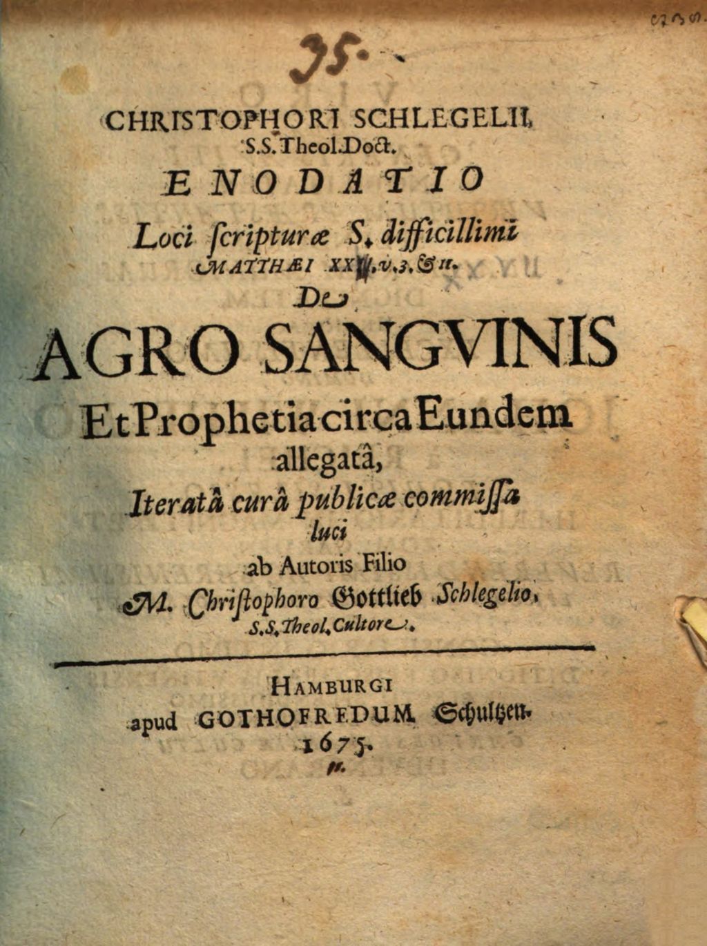 Cover of Christophori Schlegelii ... Enodatio loci Scripturae S. difficillimi Matthaei XXII. v. 3. et 11., de agro sanguinis et prophetia circa eundem allegata