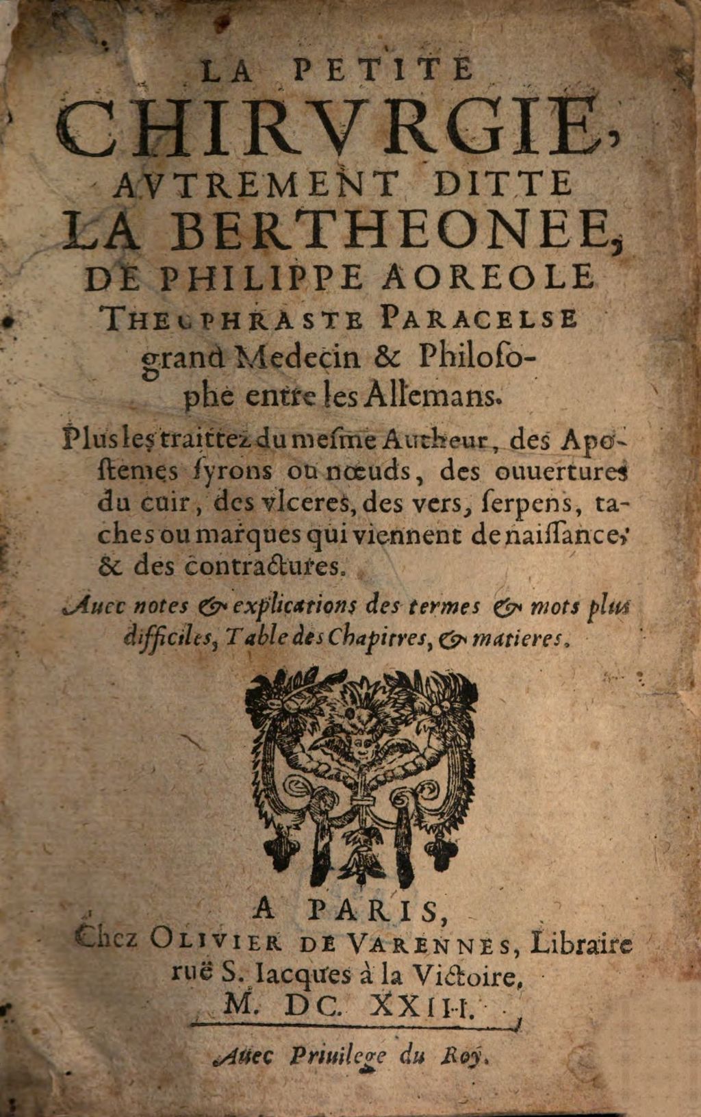 Cover of La Petite Chirurgie, Autrement Ditte La Bertheonee, De Philippe Aoreole Theophraste Paracelse grand Medecin & Philosophe entre les Allemans
