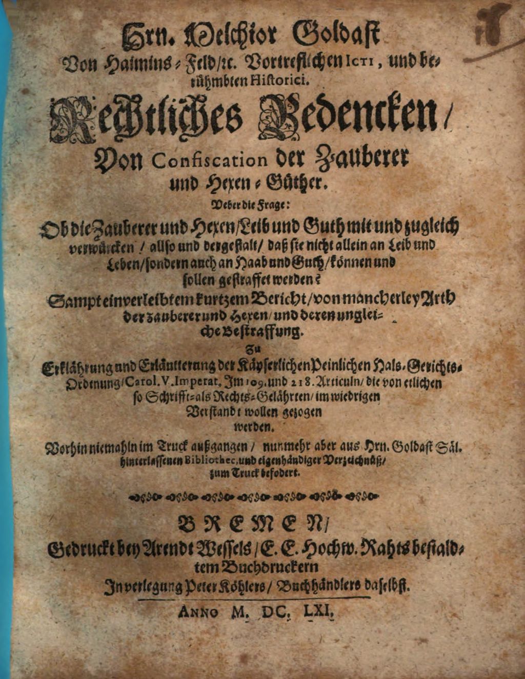 Cover of Hrn. Melchior Goldast Von Haimins-Feld ... Rechtliches Bedencken, Von Confiscation der Zauberer und Hexen -Güther